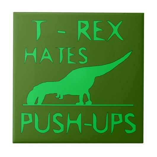 T REX HATES PUSHUPS Funny Dino Design Tegeltje (Voorkant)