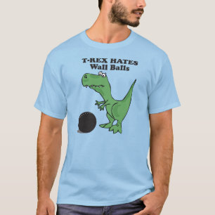 T-rex Hates Wall Ball T-shirt