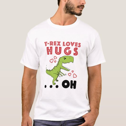 T-Rex Loves Hugs Funny TRex Short Arms Meme T-shirt (Voorkant)