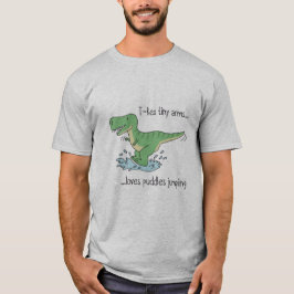 T-Rex tiny arms loves puddles jumping T-shirt