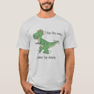 T-Rex tiny arms loves tap dancing T-shirt