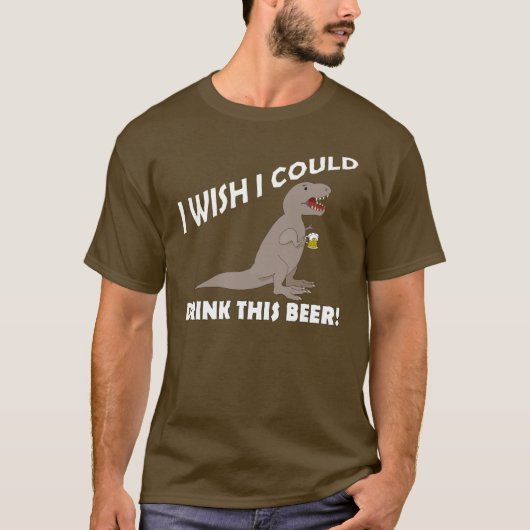 T-Rex wou dat ik deze bier kon Drinken T-shirt (Voorkant)