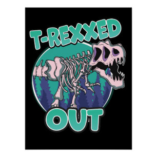 T-Rexxed Uit Dinosaur Perfect Poster