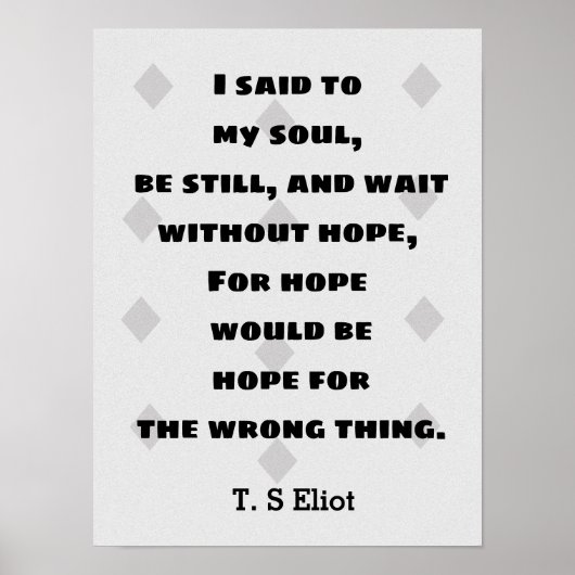 T.S. Eliot Citaat Hoop Poster (Voorkant)