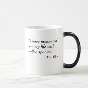 T.S. Eliot Morph la tasse - la vie