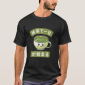 T-shirt 抹茶で一日が始まる Matcha Tea Japanese Tea Ceremony Japan (Devant)