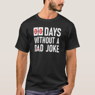 T-shirt 00 Jours Sans Papa Plaisanter Papa Blagues Humour