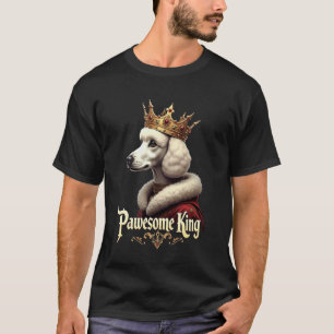 T-shirt 01 Drôle Roi Caniche Pawesome Art Chien