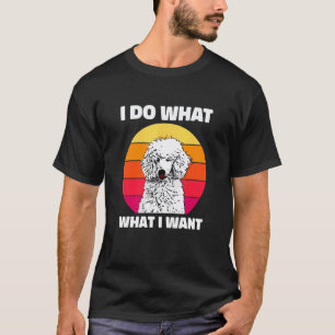 T-shirt 01 Je fais ce que je veux Vintage Retro Caniche St
