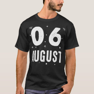 T-shirt 06 Août Fête Anniversaire Occasions spéciales pour