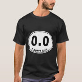 T-shirt 0.0 I Don't Run  (Devant)