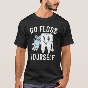 T-shirt 0 Allez Vous Passer Du Fil Dentaire Vous-Même Drôl