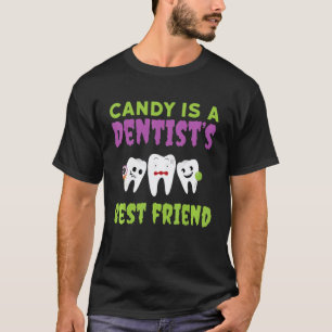 T-shirt 0 Candy Is A Dentist's Best Friend Hygiène Dentair