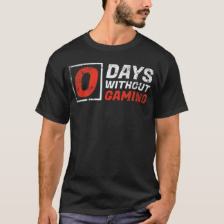 T-shirt 0 days without gaming girl