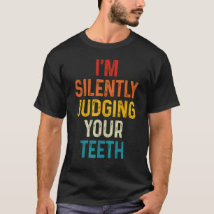 T-shirt 0 Dentiste jugeant silencieusement vos dents Étudi