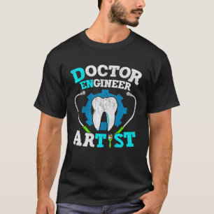 T-shirt 0 Docteur Ingénieur Artiste Dentiste