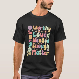 T-shirt 0 GRoovy Santé Mentale Digne d'Amour Besoin de Vou
