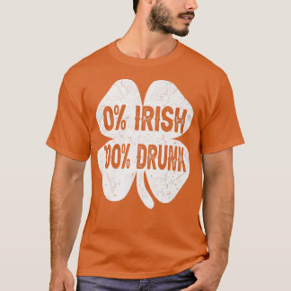T-shirt 0 Irlandais 100 Drunk s Funny St Patrick's Day Dri