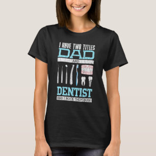 T-shirt 0 J'ai Deux Titres Papa Et Dentiste Graphique