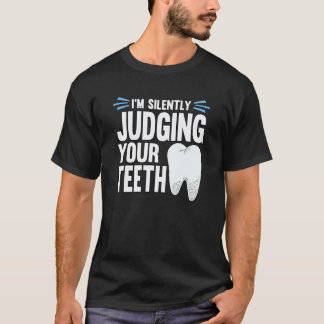 T-shirt 0 Je juge silencieusement vos dents Dentiste Chiru