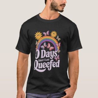 T-shirt 0 Jours Depuis Que J'ai Fait Un Pétard Vaginal Hum
