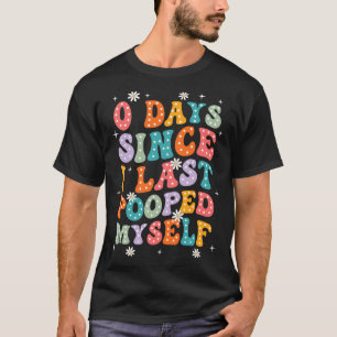 T-shirt 0 Jours Depuis Que Je Me Suis Dernier Poopé Amusan