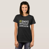 T-shirt 0 Jours sans sarcasme (Devant entier)