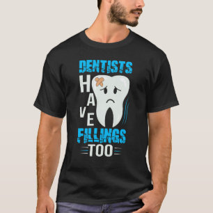 T-shirt 0 Les dentistes ont aussi des obturations Dentaire