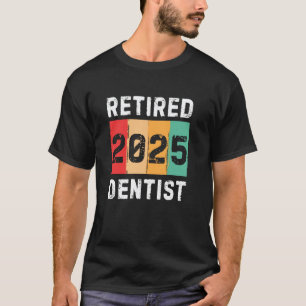T-shirt 0 Retraité 2025 Dentiste Vintage Rétro Retraite