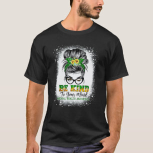 T-shirt 0 Soyez gentils envers votre esprit Mois de la sen