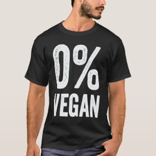 T-shirt 0 Végétalien Zéro Pour Cent Végétarien Fier Carniv