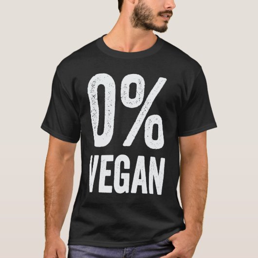 T-shirt 0 Végétalien Zéro Pour Cent Végétarien Fier Carniv (Devant)