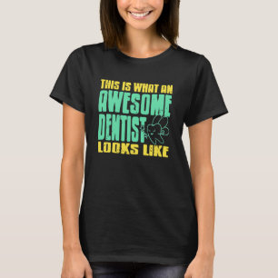 T-shirt 0 Voici à quoi ressemble un dentiste génial