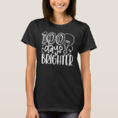 T-shirt 100 Days Brighter Teachers & Students 100th Day Of (Devant)