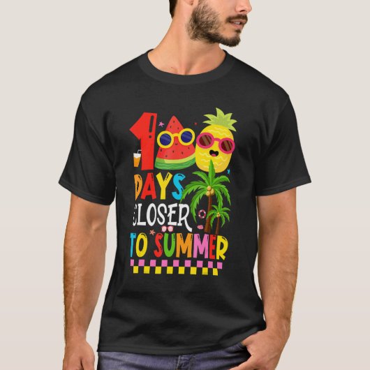 T-shirt 100 Days Closer To Summer 100th Day Of School (Devant)