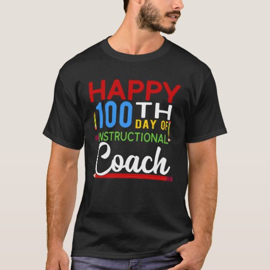 T-shirt 100 Days Instructional Coach School Happy 100th Da (Devant)