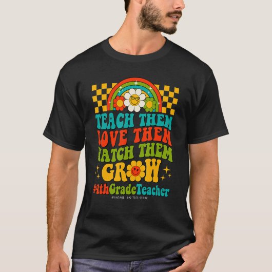 T-shirt 100 Days Of 4th Grade Teacher Them Love Watch Them (Devant)
