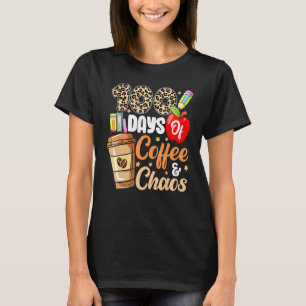 T-shirt 100 Days Of Coffee And Chaos 100e Day Of School F