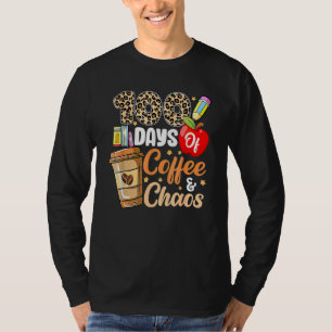 T-shirt 100 Days Of Coffee And Chaos 100e Day Of School F