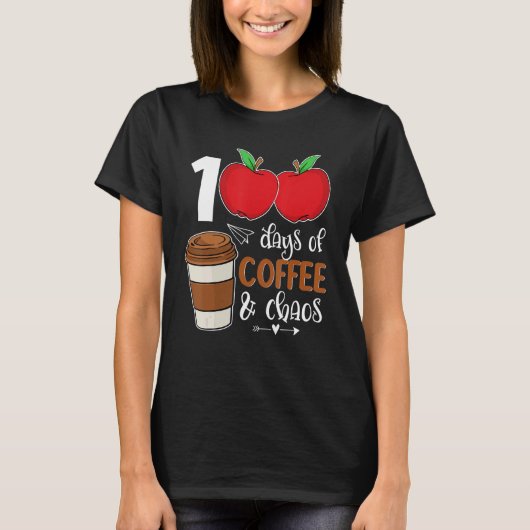 T-shirt 100 Days Of Coffee And Chaos 100e Day Of School F (Devant)