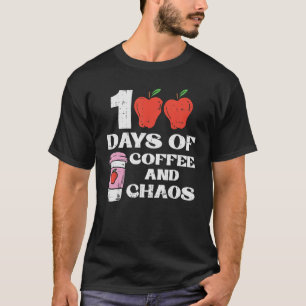 T-shirt 100 Days Of Coffee And Chaos 100e Day Of School F