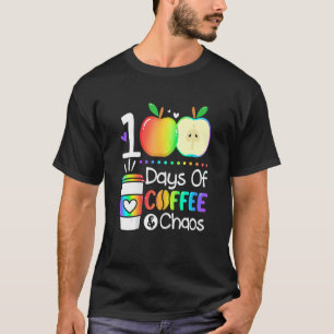 T-shirt 100 Days Of Coffee And Chaos 100e Day Of School F