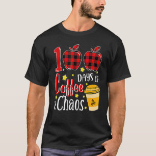 T-shirt 100 Days Of Coffee And Chaos 100e Day Of School F