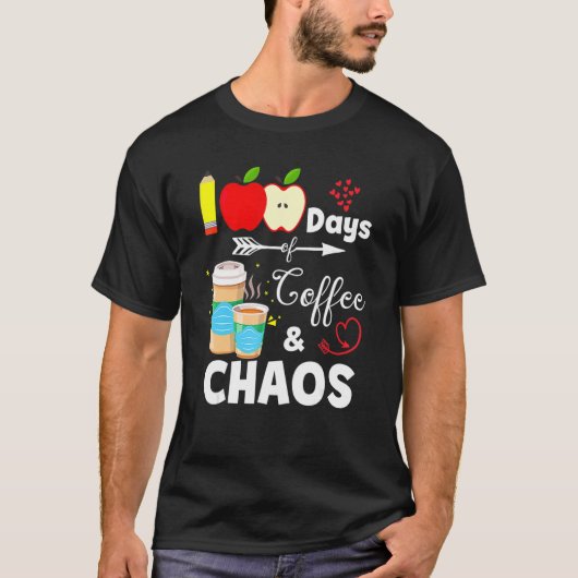 T-shirt 100 Days Of Coffee And Chaos 100e Day Of School F (Devant)