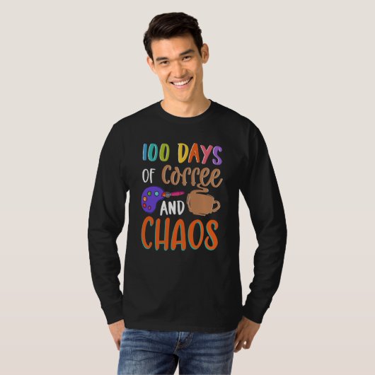 T-shirt 100 Days Of Coffee And Chaos Teacher School Lesson (Devant entier)