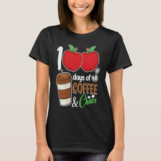 T-shirt 100 Days Of Coffee & Chaos  100th Day Of School Te (Devant)