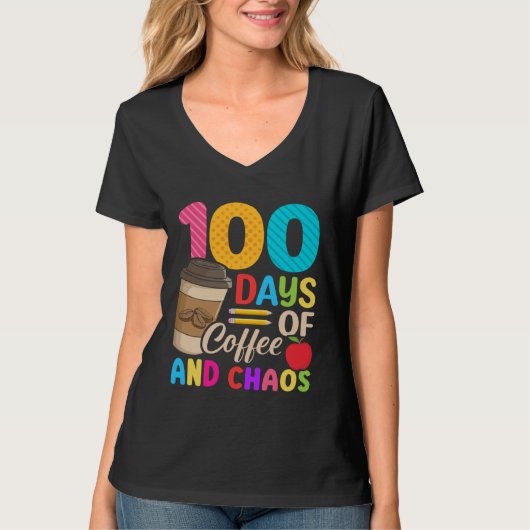 T-shirt 100 Days Of Coffee & Chaos  100th Day Of School Te (Devant)