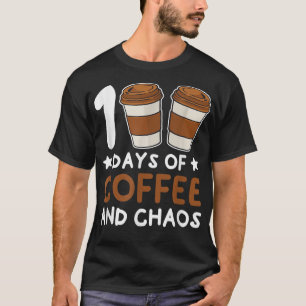 T-shirt 100 Days of Coffee & Chaos Funny Teacher 100th Day
