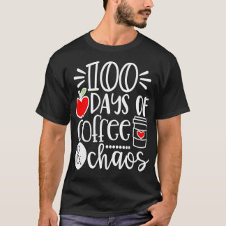 T-shirt 100 Days Of Coffee Chaos Happy 100 Days Of School