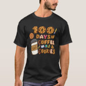T-shirt 100 Days Of Coffee & Cookies 100th Day Of School T (Devant)